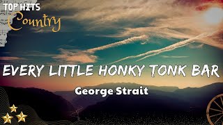 George Strait - Every Little Honky Tonk Bar (Lyrics/ Letra)