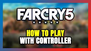 How to Play Far Cry 5 With Controller on PC!