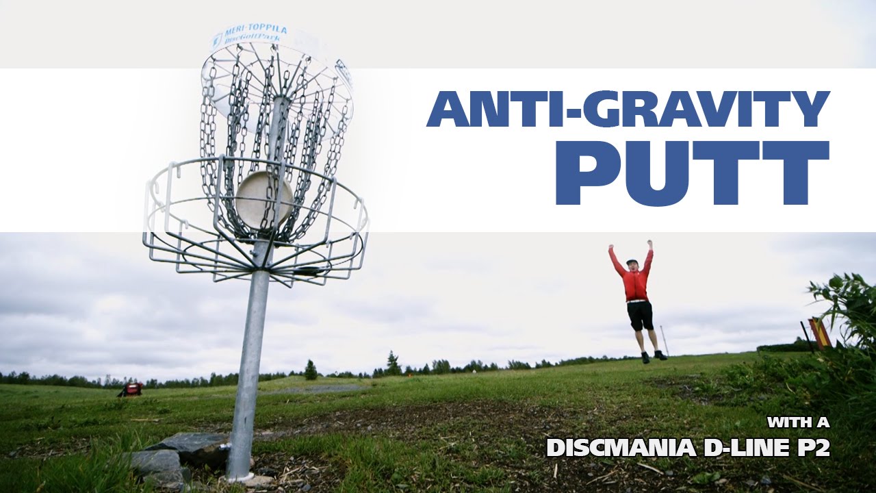 Anti-gravity Putt with Discmania P2