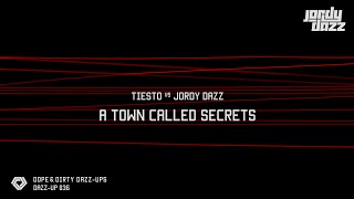 [DAZZUP036] Tiësto vs. Jordy Dazz - A Town Called Secrets (Jordy Dazz-Up)