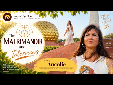 “They Said It Would Snow When Matrimandir Was Built…” | Ancolie's Auroville Story