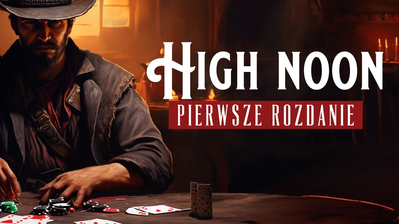 High Noon - Pierwsze rozdanie - UPDATE