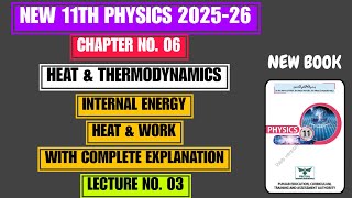 Internal Energy | Heat &amp; Work | Chap 06 | New 11th Physics 2025-26