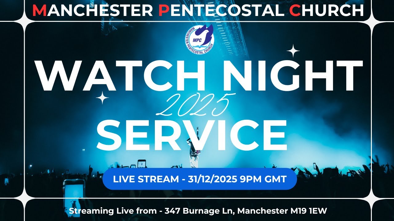 Manchester Pentecostal Church Watch Night Service - 2025-2026 Live Stream | 31.12.2025 | 09.00 PM