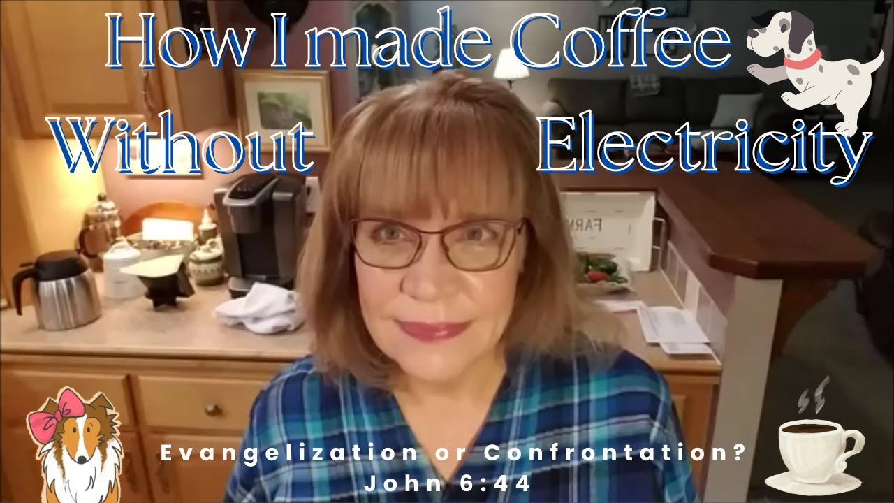 How I Made Coffee Without Electricity☕Evangelization or Confrontation