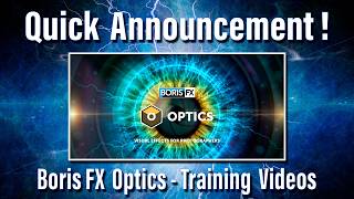 Quick Announcement - Training Videos for Boris FX Optics. Guide