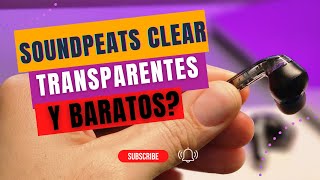 SOUNDPEATS CLEAR en español | Sonido Transparente. 🔊