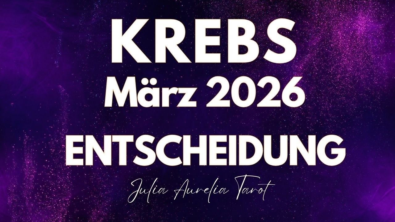 Krebs März 2026 Energien Tarot Lenormand Kartenlegung