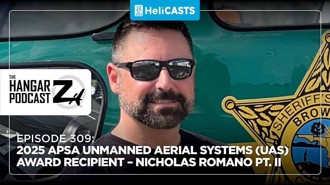 Hangar Z Ep 309 - 2025 APSA Unmanned Aerial Systems (UAS) Award Recipient – Nicholas Romano Part 2