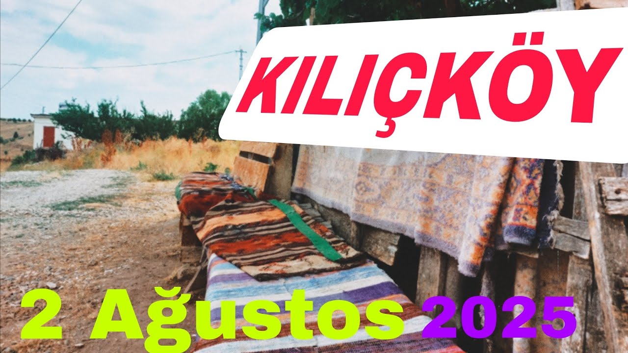 Kılıçköy 2 Ağustos 2025 İmranlı Sivas
