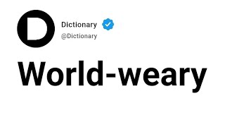 World-weary Meaning In English