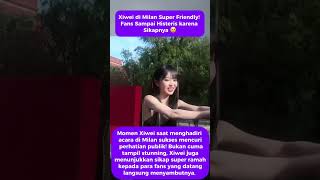 Xiwei di Mil4n Sup3r Fri3ndly! F4ns Samp4i Hist3ris karen4 Sikapny4 🥹