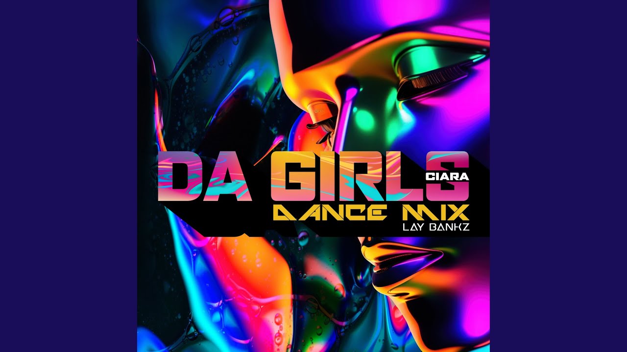 Ciara & Lay Bankz – Da Girls (Dance Mix) Lyrics | Genius Lyrics