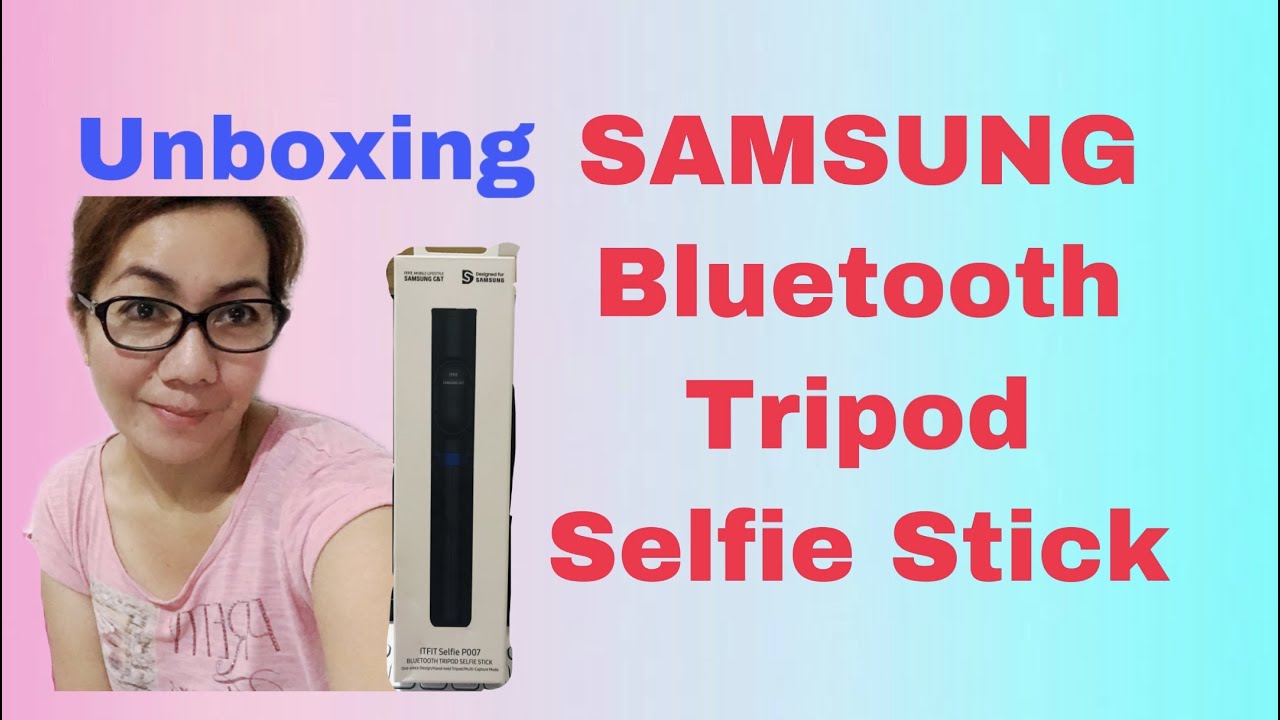 UNBOXING SAMSUNG BLUETOOTH SELFIE STICK/TRIPOD (ITFIT Selfie P007