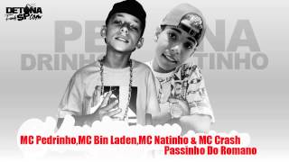 MC's Pedrinho, Bin Ladem, Natinho  Crash   Passinho Do Romano Dj Igor Da Penha Lançamento 2014