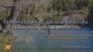 Hujan Kemarin-Taxi Band-(Cover dan Lirik)by Tami Aulia