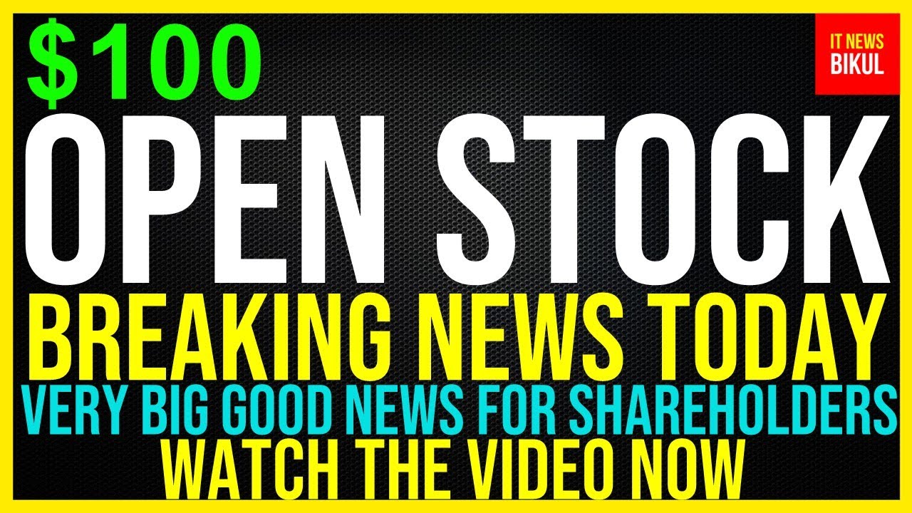 OPEN Stock Opendoor Technologies Inc Stock Breaking News Today OPEN OPEN Stock Opendoor Technologies Inc Stock Breaking News Today OPEN