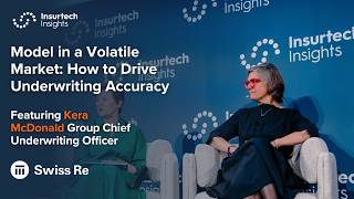 Underwriting Accuracy in Volatile Markets Ft. Kera McDonald, Group CUO, Swiss Re