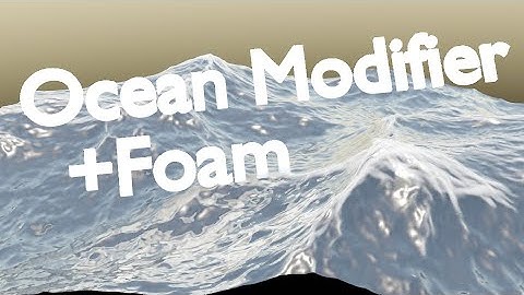 Blender 3D Quick Tutorial: Blender Ocean Modifier with Foam