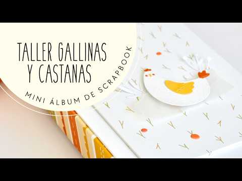 Mini Álbum de Scrapbook Paso a Paso | Taller Gratuito Colección Gallinas y Castañas