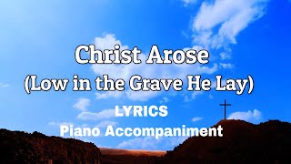 Video thumbnail of "Christ Arose | Low in the Grave He Lay | Piano | Lyrics | Accomapniment"