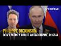 Don’t worry about antagonizing Russia, they’re the aggressor | Philippe Dickinson