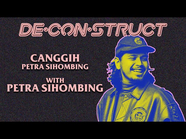 Bedah Lagu Canggih - Petra Sihombing : Petra Sihombing | Deconstruct #1 class=