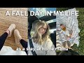 A FALL DAY IN MY LIFE || as a stay at home mama🍁