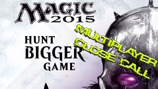 Magic 2015 Multiplayer - Close Call