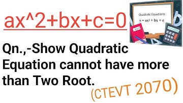 Show Quadratic equation cannot have more than two roots//Type-1