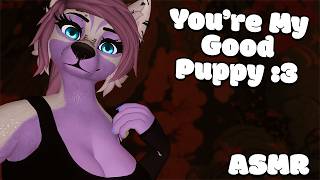 [Furry ASMR] You're My Good Puppy | Personal Attention Roleplay