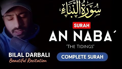 VOICE FROM HEAVEN! | Bilal Darbali بلال دربالي | Sūrat An Naba' سورة النبإ | Quran 78 COMPLETE SURAH