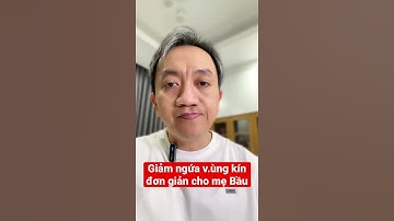 Cách giảm ngứa vùng k.ín cho mẹ Bầu đơn giản mà hiệu quả ▶️ #bsphamquangnhat