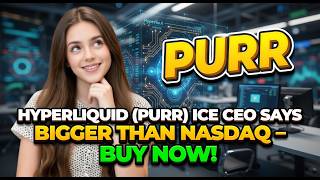 Hyperliquid (PURR) ICE CEO Says Bigger Than Nasdaq -  Buy Now! | PURR Stock Analysis