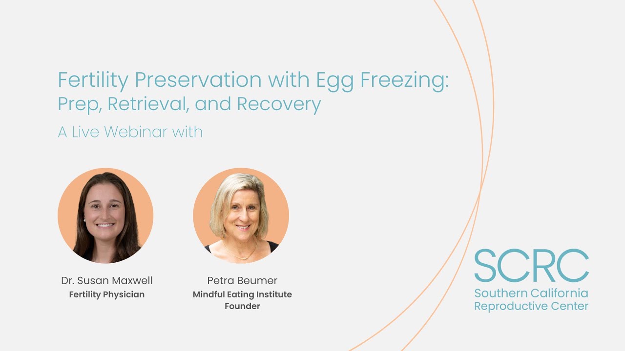 Fertility Preservation with Egg Freezing hosted by Dr. Susan Maxwell and Petra Beumer.