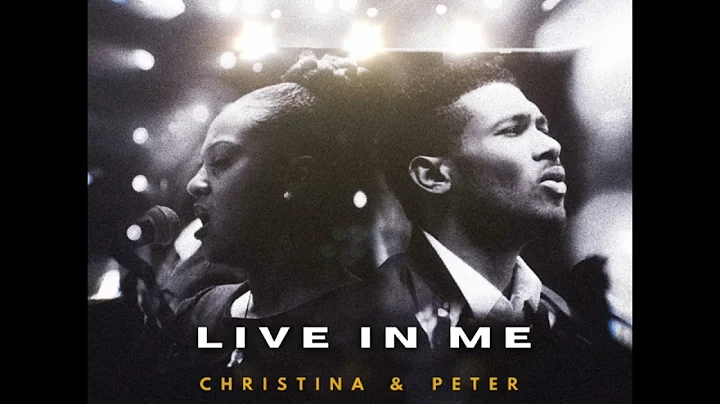 Live in me : PETER AND CHRISTINA EDWARDS