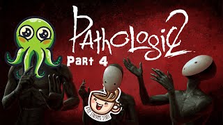 Pathologic 2 | Everything's Fiiiine - Part 4