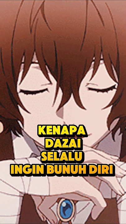alasan seorang dazai ingin bunuh diri #anime #bungoustraydogs #dazai