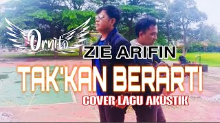 ORNITO TAKKAN BERARTI (BY ZIE ARIFIN COVER LAGU ) #cover #musicindonesia @ornitobandofficial 