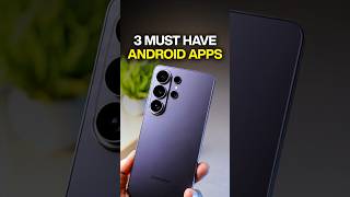 3 Apps Every Android User Needs Right Now