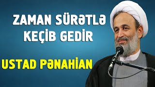 Zaman sürətlə keçib gedir - Ustad Pənahian