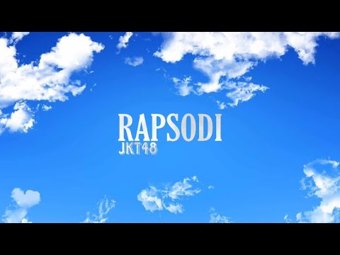 JKT48 - Rapsodi (Lirik) - YouTube