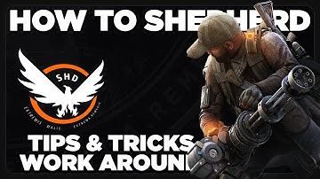 Shepherd Work Around ~ How To Shepherd | Tips & Tricks | The Division 2