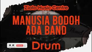 Manusia Bodoh - Ada Band No Drum / Drumless