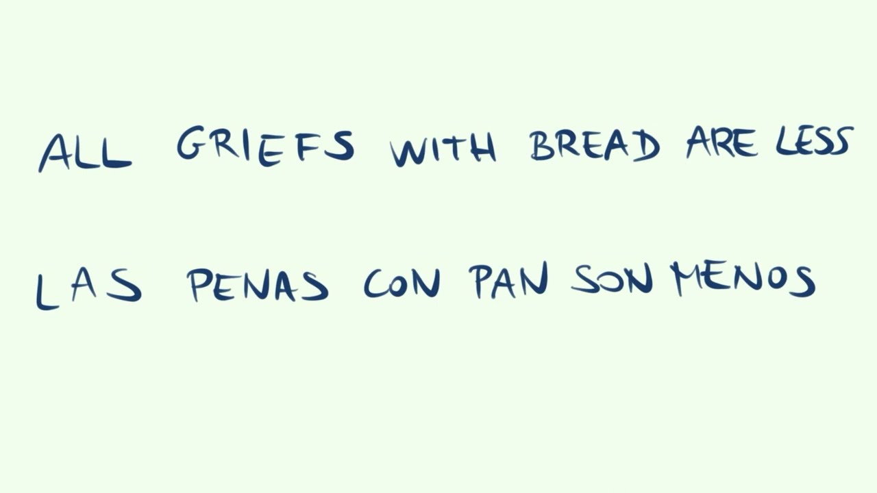Cómo se escribe LAS PENAS CON PAN SON MENOS en INGLÉS YouTube