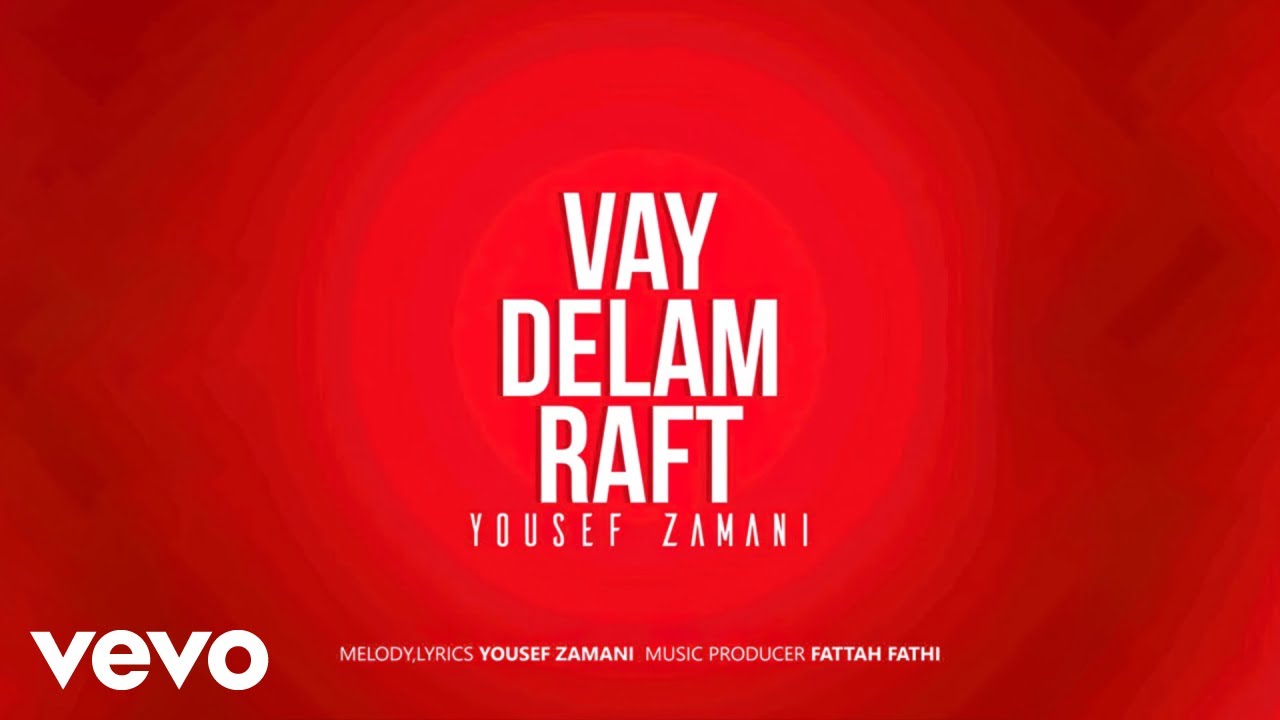 Yousef Zamani Vay Delam Raft Lyric Video Youtube