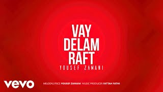 YOUSEF ZAMANI - Vay Delam Raft ( Lyric Video )