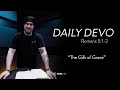 "The Gift of Grace" - Romans 5:1-2 | Daily Devo