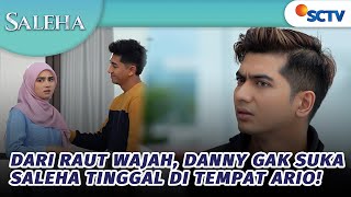 Dari Raut Wajah Danny Gak Suka Saleha Tinggal Di Tempat Ario  Saleha  Episode 179