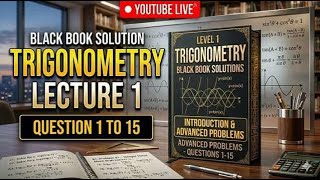 Trigonometry Lecture 1 | Black Book Solutions | Question. 1-15 | JEE Advanced &amp; Olympiad